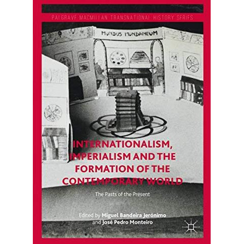 Internationalism, Imperialism and the Formation of the Contemporary World: The P [Hardcover]