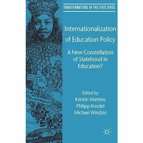 Internationalization of Education Policy: A New Constellation of Statehood in Ed [Paperback]