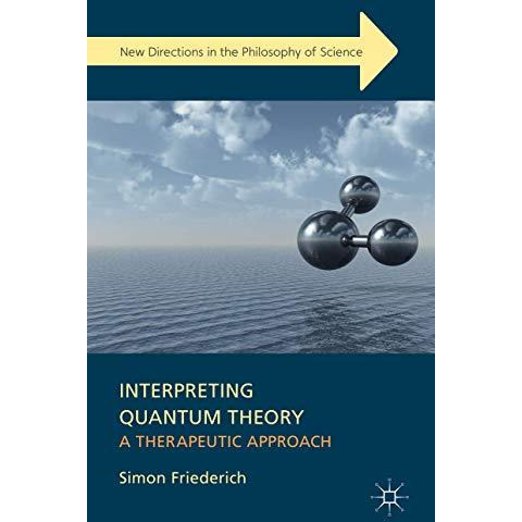 Interpreting Quantum Theory: A Therapeutic Approach [Hardcover]