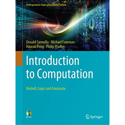 Introduction to Computation: Haskell, Logic and Automata [Paperback]