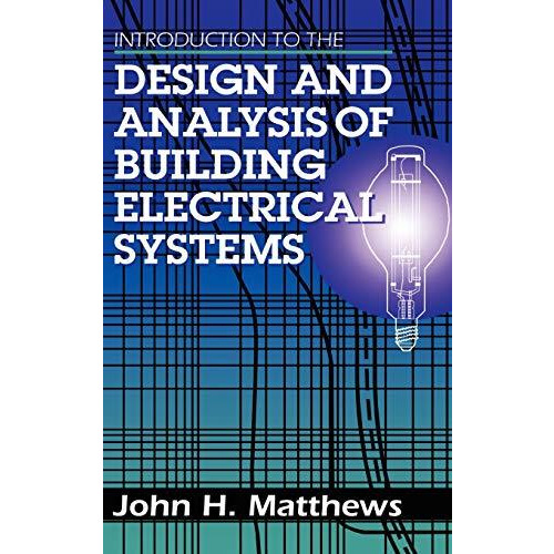 Introduction to the Design and Analysis of Building Electrical Systems [Hardcover]