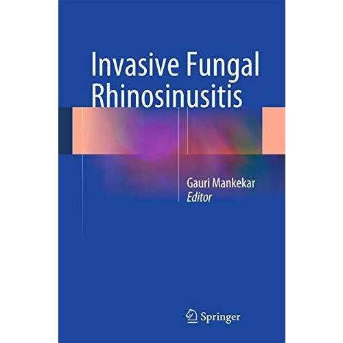 Invasive Fungal Rhinosinusitis [Hardcover]