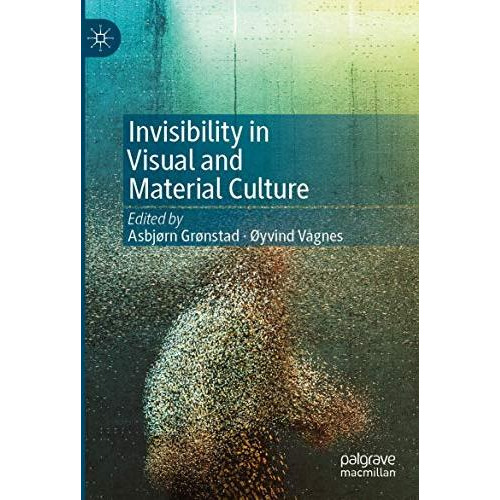 Invisibility in Visual and Material Culture [Paperback]