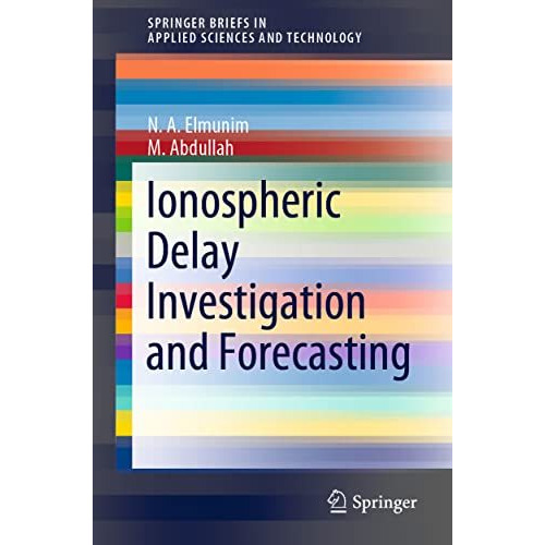 Ionospheric Delay Investigation and Forecasting [Paperback]