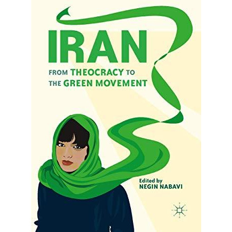 Iran: From Theocracy to the Green Movement [Paperback]