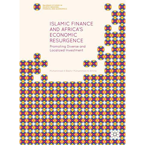 Islamic Finance and Africa's Economic Resurgence: Promoting Diverse and Localize [Hardcover]