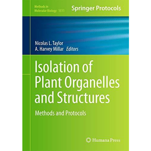 Isolation of Plant Organelles and Structures: Methods and Protocols [Hardcover]