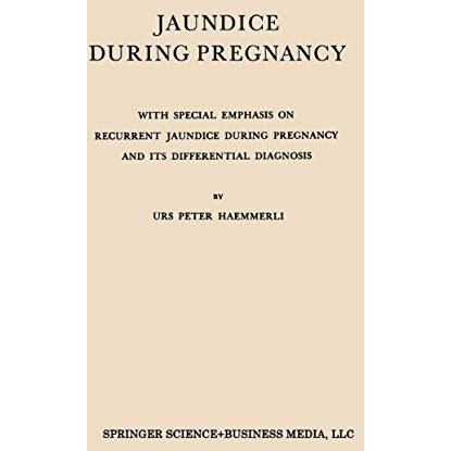 Jaundice During Pregnancy: With Special Emphasis on Recurrent Jaundice During Pr [Paperback]