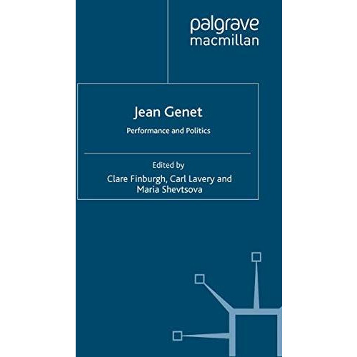 Jean Genet: Performance and Politics [Paperback]