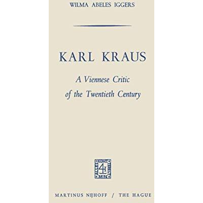 Karl Kraus: A Viennese Critic of the Twentieth Century [Paperback]