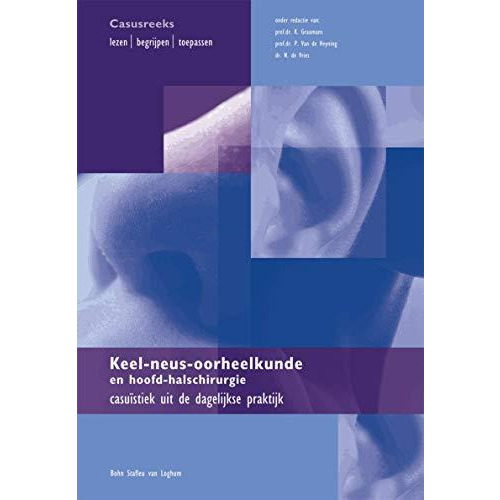 Keel-neus-oorheelkunde en hoofd-halschirurgie: Casu?stiek uit de dagelijkse prak [Paperback]