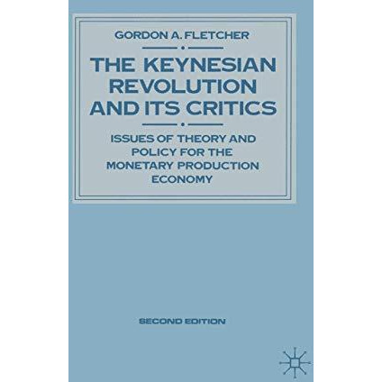 Keynesian Revolution and Its Critics: Issues of Theory and Policy for the Moneta [Paperback]