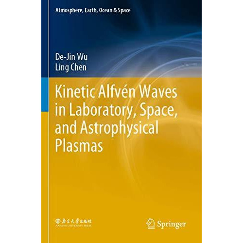 Kinetic Alfv?n Waves in Laboratory, Space, and Astrophysical Plasmas [Paperback]