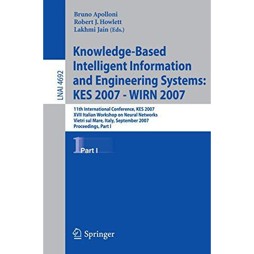 Knowledge-Based Intelligent Information and Engineering Systems: 11th Internatio [Paperback]