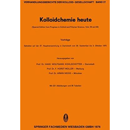 Kolloidchemie heute: Vortr?ge Gehalten auf der 27. Hauptversammlung in Darmstadt [Paperback]