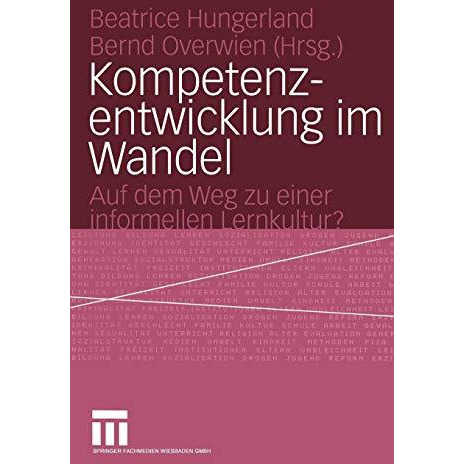 Kompetenzentwicklung im Wandel: Auf dem Weg zu einer informellen Lernkultur? [Paperback]