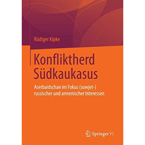 Konfliktherd S?dkaukasus: Aserbaidschan im Fokus (sowjet-)russischer und armenis [Paperback]