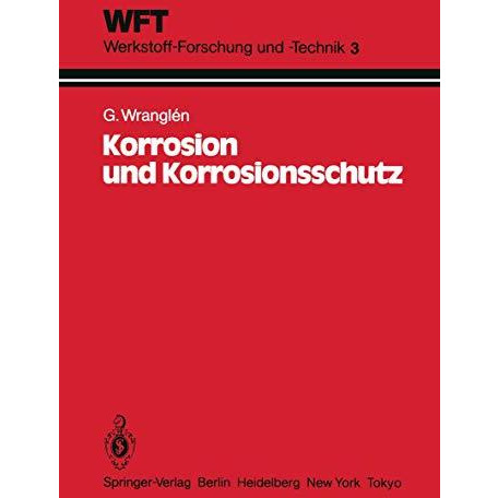 Korrosion und Korrosionsschutz: Grundlagen, Vorg?nge, Schutzma?nahmen, Pr?fung [Paperback]