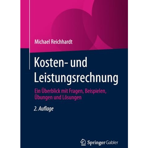 Kosten- und Leistungsrechnung: Ein ?berblick mit Fragen, Beispielen, ?bungen und [Paperback]