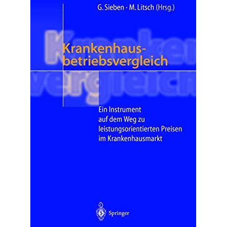 Krankenhausbetriebsvergleich: Ein Instrument auf dem Weg zu leistungsorientierte [Paperback]