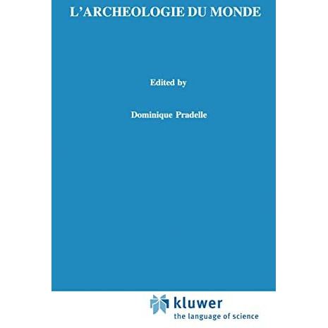 L'arch?ologie du monde: Constitution de l'espace, id?alisme et intuitionnisme ch [Hardcover]