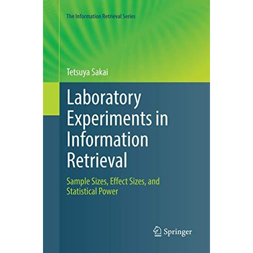 Laboratory Experiments in Information Retrieval: Sample Sizes, Effect Sizes, and [Paperback]