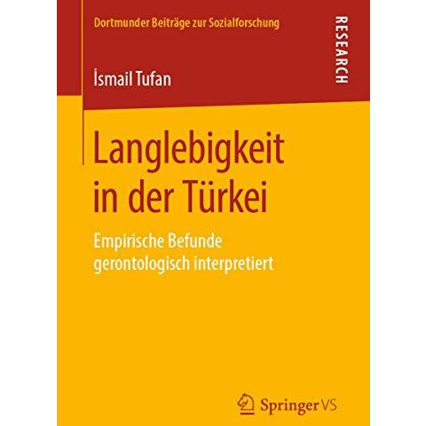 Langlebigkeit in der T?rkei: Empirische Befunde gerontologisch interpretiert [Paperback]