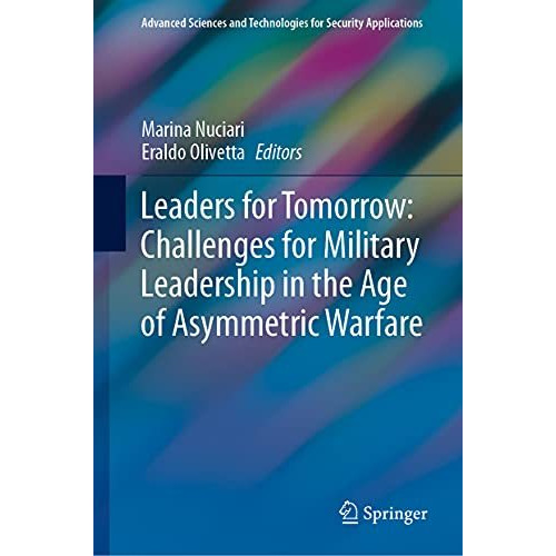 Leaders for Tomorrow: Challenges for Military Leadership in the Age of Asymmetri [Hardcover]