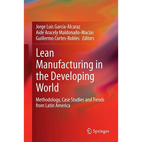 Lean Manufacturing in the Developing World: Methodology, Case Studies and Trends [Hardcover]