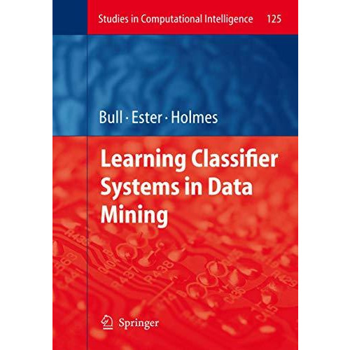 Learning Classifier Systems in Data Mining [Hardcover]