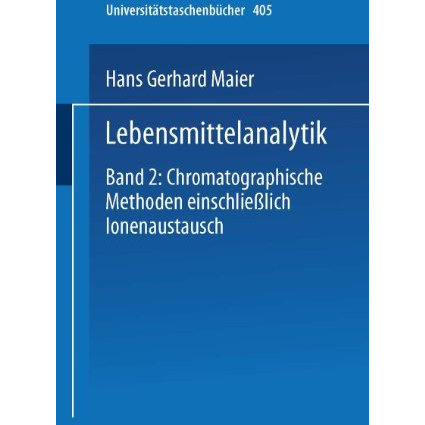 Lebensmittelanalytik: Band 2: Chromatographische Methoden einschlie?lich Ionenau [Paperback]