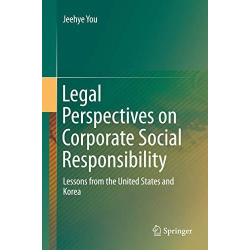 Legal Perspectives on Corporate Social Responsibility: Lessons from the United S [Hardcover]