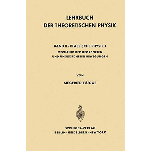 Lehrbuch Der Theoretischen Physik: Band II ? Klassische Physik I Mechanik Geordn [Paperback]