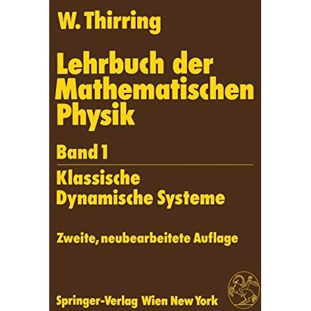 Lehrbuch der Mathematischen Physik: Band 1: Klassische Dynamische Systeme [Paperback]