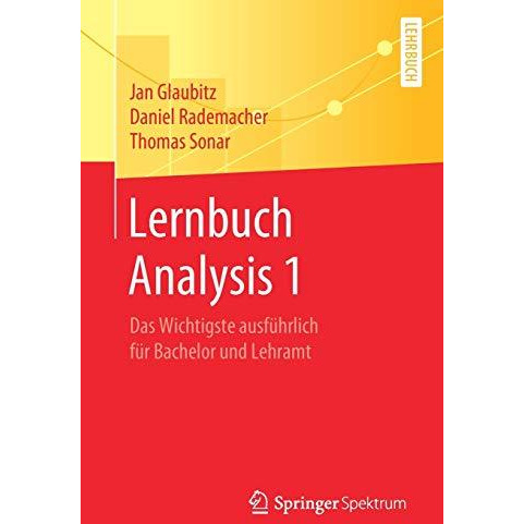 Lernbuch Analysis 1: Das Wichtigste ausf?hrlich f?r Bachelor und Lehramt [Paperback]