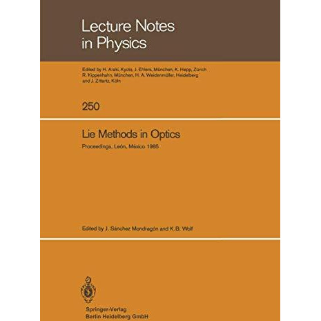 Lie Methods in Optics: Proceedings of the CIFMO-CIO Workshop Held at Le?n, M?xic [Paperback]