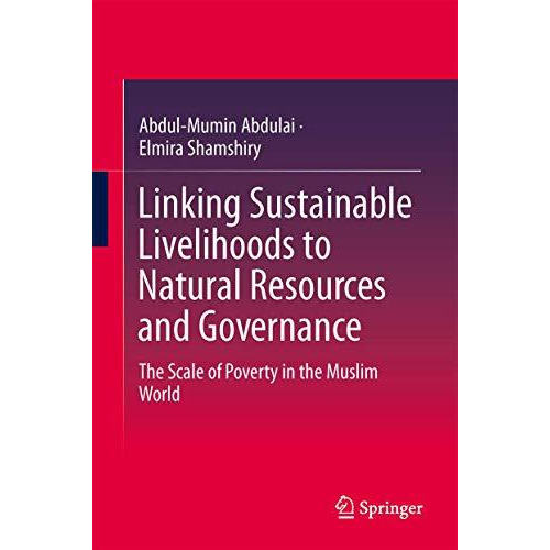 Linking Sustainable Livelihoods to Natural Resources and Governance: The Scale o [Hardcover]