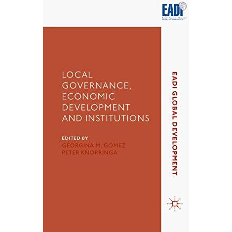 Local Governance, Economic Development and Institutions [Paperback]