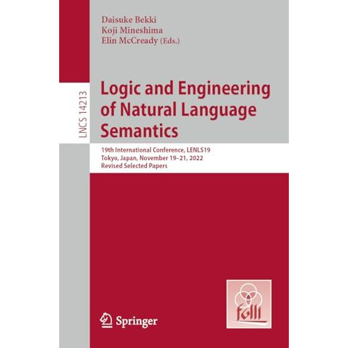 Logic and Engineering of Natural Language Semantics: 19th International Conferen [Paperback]