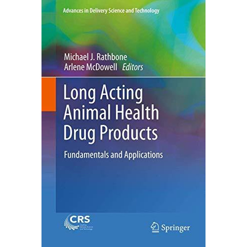 Long Acting Animal Health Drug Products: Fundamentals and Applications [Paperback]