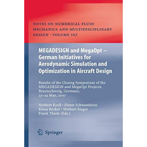 MEGADESIGN and MegaOpt - German Initiatives for Aerodynamic Simulation and Optim [Hardcover]