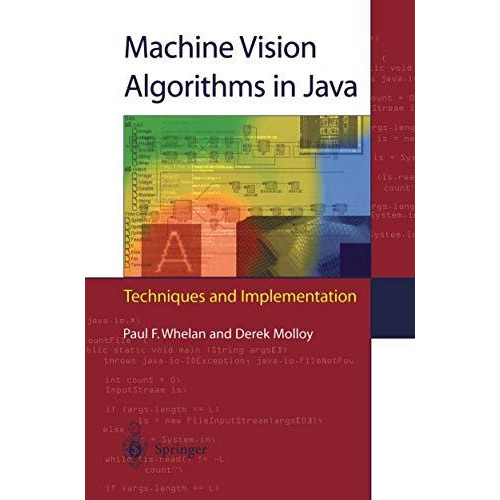 Machine Vision Algorithms in Java: Techniques and Implementation [Hardcover]