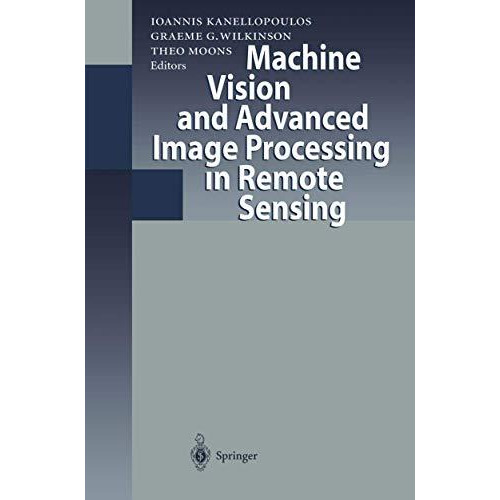 Machine Vision and Advanced Image Processing in Remote Sensing: Proceedings of C [Paperback]