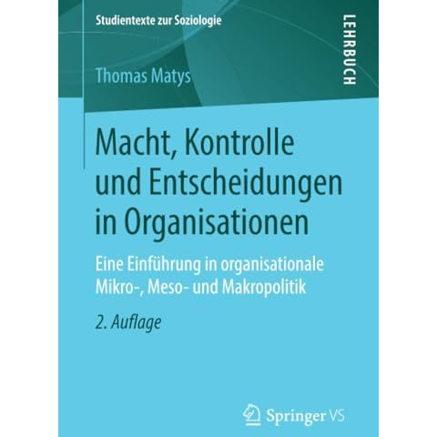 Macht, Kontrolle und Entscheidungen in Organisationen: Eine Einf?hrung in organi [Paperback]