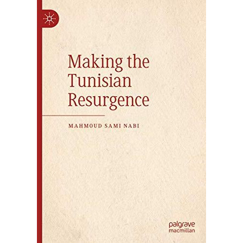 Making the Tunisian Resurgence [Hardcover]