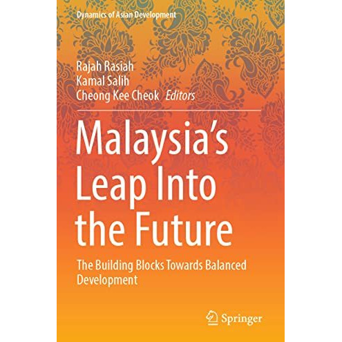 Malaysias Leap Into the Future: The Building Blocks Towards Balanced Developmen [Paperback]