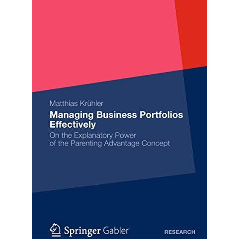 Managing Business Portfolios Effectively: On the Explanatory Power of the Parent [Paperback]