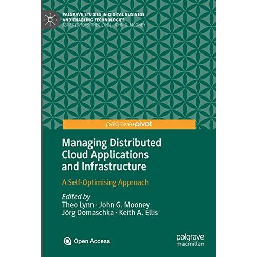 Managing Distributed Cloud Applications and Infrastructure: A Self-Optimising Ap [Hardcover]