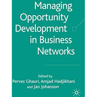 Managing Opportunity Development in Business Networks [Hardcover]