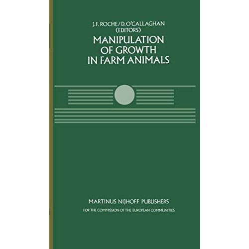 Manipulation of Growth in Farm Animals: A Seminar in the CEC Programme of Coordi [Paperback]